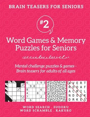 Brain Teasers for Seniors #2: Jocuri de cuvinte și puzzle-uri de memorie pentru seniori. Puzzle-uri și jocuri de provocare mentală - Teasere ale creierului pentru adulți pentru toate vârstele - Brain Teasers for Seniors #2: Word Games & Memory Puzzles for Seniors. Mental challenge puzzles & games - Brain teasers for adults for all ages