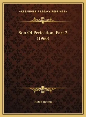 Fiul Perfecțiunii, Partea 2 (1960) - Son Of Perfection, Part 2 (1960)