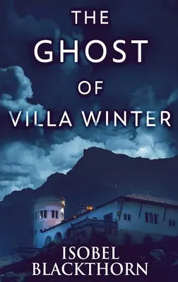 Fantoma din Villa Winter: Large Print Hardcover Edition - The Ghost Of Villa Winter: Large Print Hardcover Edition