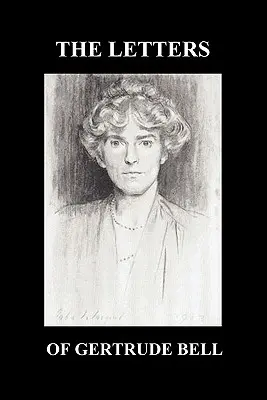 Scrisorile lui Gertrude Bell Volumele I și II - The Letters of Gertrude Bell Volumes I and II