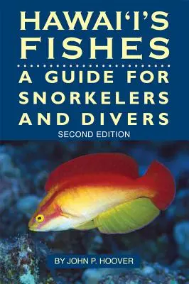 Peștii din Hawaii: Un ghid pentru snorkeleri și scafandri - Hawaii's Fishes: A Guide for Snorkelers and Divers