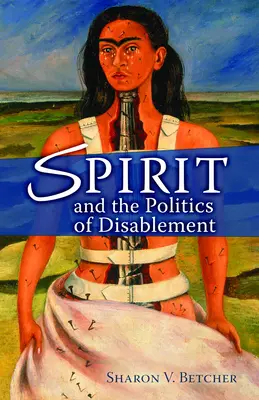 Spiritul și politica invalidității - Spirit and the Politics of Disablement