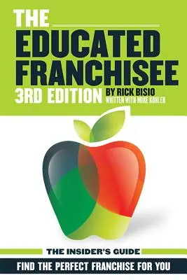 Franchisee-ul educat: Găsiți franciza potrivită pentru dumneavoastră - The Educated Franchisee: Find the Right Franchise for You