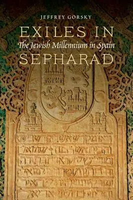 Exilați în Sefarad: Mileniul evreiesc în Spania - Exiles in Sepharad: The Jewish Millennium in Spain
