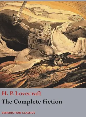 Ficțiunea completă a lui H. P. Lovecraft - The Complete Fiction of H. P. Lovecraft