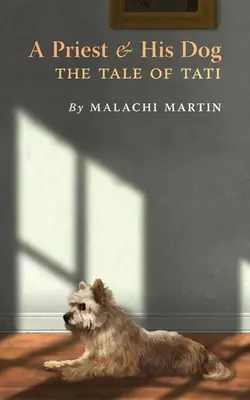 Un preot și câinele său: The Tale of Tati - A Priest and His Dog: The Tale of Tati