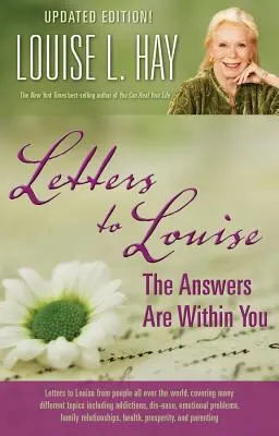 Scrisori către Louise: Răspunsurile sunt în tine (Actualizat) - Letters to Louise: The Answers Are Within You (Updated)