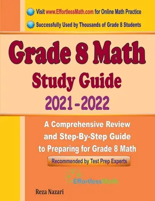 Grade 8 Math Study Guide 2021 - 2022: O revizuire cuprinzătoare și un ghid pas cu pas pentru pregătirea pentru Grade 8 Math - Grade 8 Math Study Guide 2021 - 2022: A Comprehensive Review and Step-By-Step Guide to Preparing for Grade 8 Math