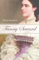 Fanny Seward: O viață - Fanny Seward: A Life
