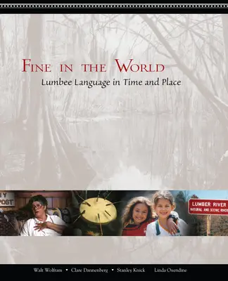 Fine in the World: Limba Lumbee în timp și spațiu - Fine in the World: Lumbee Language in Time and Place