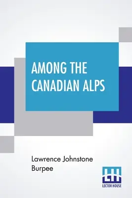 Printre Alpii canadieni - Among The Canadian Alps