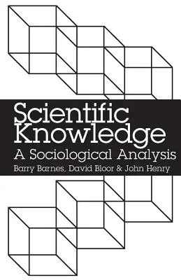 Cunoașterea științifică: O analiză sociologică - Scientific Knowledge: A Sociological Analysis