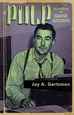 Pulp conform lui David Goodis - Pulp According to David Goodis