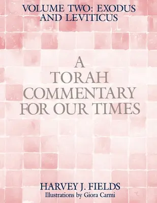 Comentariu al Torei pentru vremurile noastre: VOLUME II: EXODUL ȘI LEVITICUL: Volumul 2: - Torah Commentary for Our Times: VOLUME II: EXODUS AND LEVITICUS: Volume 2: