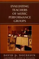 Evaluarea profesorilor de grupuri de performanță muzicală, ediție revizuită - Evaluating Teachers of Music Performance Groups, Revised Edition