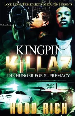 Kingpin Killaz: Foamea de supremație - Kingpin Killaz: The Hunger for Supremacy