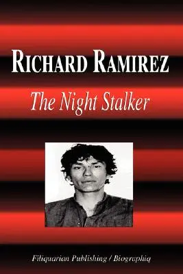 Richard Ramirez - The Night Stalker (Biografie) - Richard Ramirez - The Night Stalker (Biography)