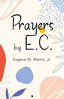 Rugăciuni de E.C. - Prayers by E.C.