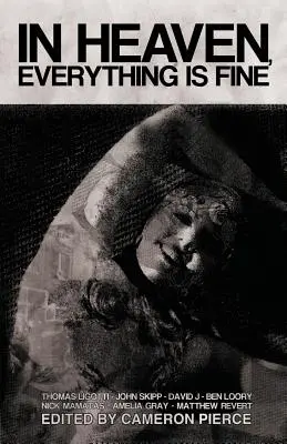 În Rai, totul este bine: Ficțiune inspirată de David Lynch - In Heaven, Everything Is Fine: Fiction Inspired by David Lynch
