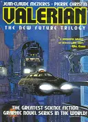 Valerian Volumul 1: Trilogia noului viitor - Valerian Volume 1: The New Future Trilogy
