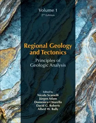 Geologie regională și tectonică: Principii de analiză geologică: Volumul 1: Principii de analiză geologică - Regional Geology and Tectonics: Principles of Geologic Analysis: Volume 1: Principles of Geologic Analysis