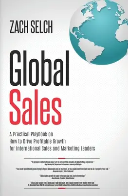 Vânzări globale: A Practical Playbook on How to Drive Profitable Growth for International Sales and Marketing Leaders - Global Sales: A Practical Playbook on How to Drive Profitable Growth for International Sales and Marketing Leaders