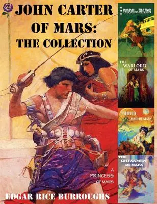 John Carter de pe Marte: Colecția - O prințesă a lui Marte; Zeii lui Marte; Stăpânul războiului de pe Marte; Thuvia, menajera lui Marte; Oamenii de șah ai lui Marte - John Carter of Mars: The Collection - A Princess of Mars; The Gods of Mars; The Warlord of Mars; Thuvia, Maid of Mars; The Chessmen of Mars
