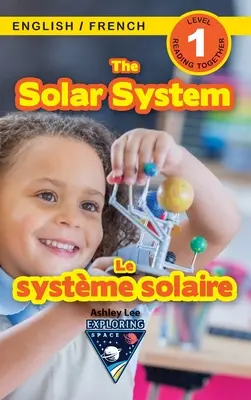 The Solar System: Bilingv (engleză / franceză) (Anglais / Franais) Exploring Space (Engaging Readers, Level 1) - The Solar System: Bilingual (English / French) (Anglais / Franais) Exploring Space (Engaging Readers, Level 1)