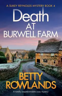 Moarte la ferma Burwell: Un roman polițist complet de nerefuzat - Death at Burwell Farm: A totally unputdownable cozy mystery