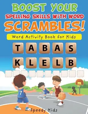 Stimulează-ți abilitățile de ortografie cu Word Scrambles! Carte de activități cu cuvinte pentru copii - Boost Your Spelling Skills with Word Scrambles! Word Activity Book for Kids
