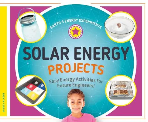 Proiecte de energie solară: Activități energetice ușoare pentru viitorii ingineri! - Solar Energy Projects: Easy Energy Activities for Future Engineers!