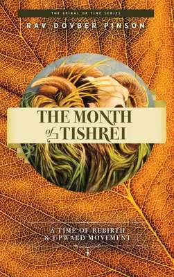 Luna Tishrei: O perioadă de renaștere și mișcare ascendentă - The Month of Tishrei: A Time of Rebirth and Upward Movement