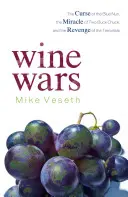 Războaiele vinului: Blestemul măicuței albastre, miracolul lui Two Buck Chuck și răzbunarea terroiriștilor - Wine Wars: The Curse of the Blue Nun, the Miracle of Two Buck Chuck, and the Revenge of the Terroirists