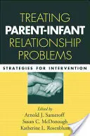 Tratarea problemelor de relație părinte-infant: Strategii de intervenție - Treating Parent-Infant Relationship Problems: Strategies for Intervention