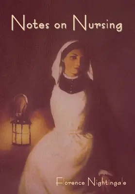 Notes on Nursing: Ce este și ce nu este - Notes on Nursing: What It Is, and What It Is Not