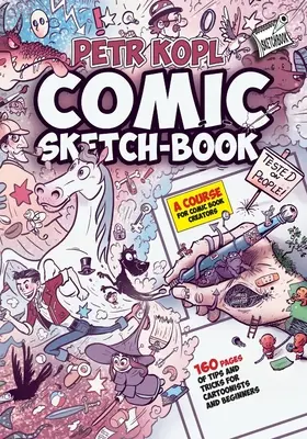 Comic Sketch Book - Un curs pentru creatorii de benzi desenate: Sfaturi și trucuri pentru caricaturiști și începători - Comic Sketch Book - A Course For Comic Book Creators: Tips and Tricks For Cartoonists And Beginners