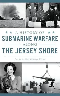 O istorie a războiului submarin de-a lungul țărmului Jersey - A History of Submarine Warfare Along the Jersey Shore