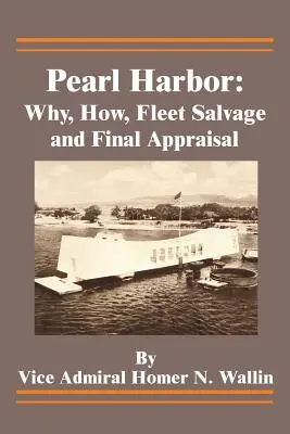 Pearl Harbor: De ce, cum, salvarea flotei și evaluarea finală - Pearl Harbor: Why, How, Fleet Salvage and Final Appraisal