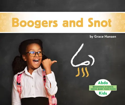 Muci și muci - Boogers and Snot