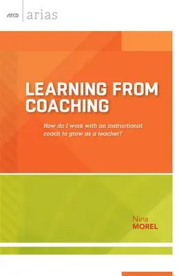 Learning from Coaching: Cum să lucrez cu un instructor pentru a crește ca profesor? - Learning from Coaching: How Do I Work with an Instructional Coach to Grow as a Teacher?