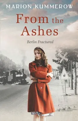 From the Ashes: Un roman istoric captivant de după Al Doilea Război Mondial - From the Ashes: A Gripping Post World War Two Historical Novel