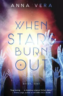 Când stelele ard: Book One - When Stars Burn Out: Book One