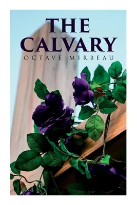 Calvarul: Pasiunea unui iubit - The Calvary: Passion of a Lover