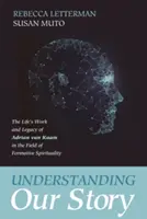 Înțelegerea poveștii noastre - Understanding Our Story