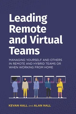 Conducerea echipelor la distanță și virtuale: Gestionarea ta și a celorlalți în echipe la distanță și hibride sau atunci când lucrezi de acasă - Leading remote and virtual teams: Managing yourself and others in remote and hybrid teams or when working from home