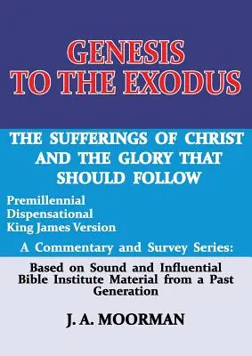 De la Geneză la Exod: o serie de comentarii și studii - Genesis to the Exodus: A Commentary and Survey Series