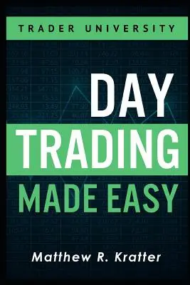 Day Trading Made Easy: O strategie simplă pentru Day Trading Stocks - Day Trading Made Easy: A Simple Strategy for Day Trading Stocks