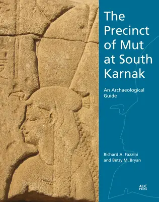 Incinta lui Mut de la Karnak Sud: Un ghid arheologic - The Precinct of Mut at South Karnak: An Archaeological Guide