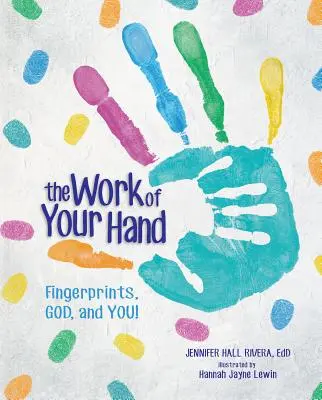 Lucrarea mâinii tale: Amprentele digitale, Dumnezeu și tu! - The Work of Your Hand: Fingerprints, God and You!