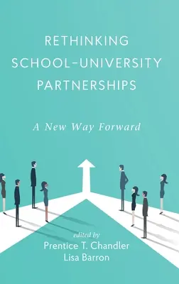 Regândirea parteneriatelor școală-universitate: O nouă cale de urmat - Rethinking School-University Partnerships: A New Way Forward